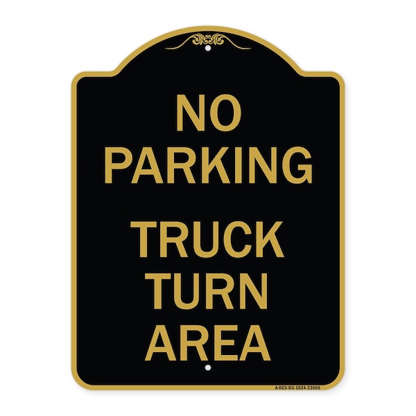 No Parking Sign No Parking-Truck Turn Area, Black & Gold Aluminum Sign, 18" x 24", BG-1824-23668